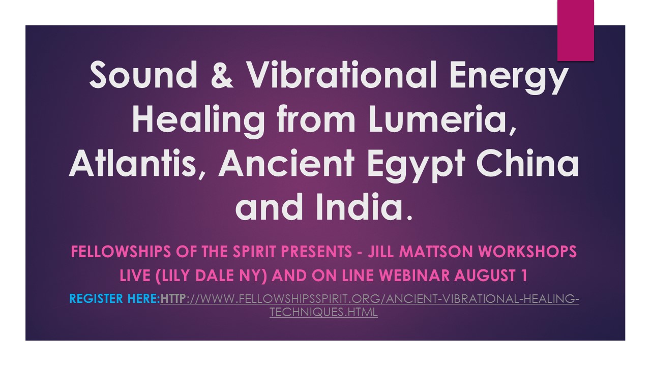 NEW YORK - Ancient Vibrational Healing Techniques -  Live Workshop & Webinar