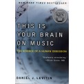 Daniel J. Levitin - This Is Your Brain On Music: The Science of a Human Obsession