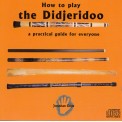 How to Play the Didjeridoo - Jonathan Cope