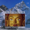 Himalaya Roots - Inspiring Music from Nepal