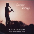 Canyon Trilogy - R. Carlos Nakai