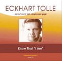 Eckhart Tolle - Know That "I Am"
