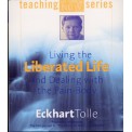 Eckhart Tolle - Living the Liberated Life & Dealing with the Pain-Body