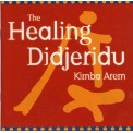 The Healing Didjeridu - Kimba Arem