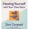 Don Campbell - Healing Yourself with Your Own Voice