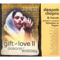 Deepak Chopra & Friends - A Gift of Love 2 - Oceans of Ecstasy