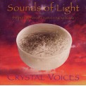 Sounds of Light - Crystal Voices