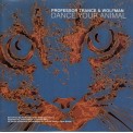 Dance Your Animal - Professor Trance & Wolfman