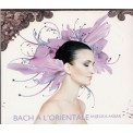 Bach A L'Orientale - Anjelika Akbar