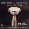 Rhythmic Essence - The Art of the Dumbek - R.A.Fish
