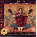 Jai Ma - White Swan Yoga Masters Vol 2 - Various