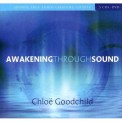 Chloe Goodchild - Awakening Through Sound - 5 CDs & DVD