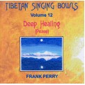 Frank Perry - Tibetan Singing Bowls - Deep Healing
