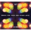 Jai Uttal & Ben Leinbach - Music for Yoga & Other Joys