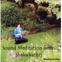Stephanie Hiller - Sound Meditation with Shakuhachi
