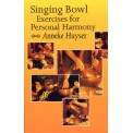 Singing Bowl Exercises for Personal Harmony - Anneke Huyser