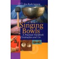 Singing Bowls: A Practical Handbook of Instruction and Use - Eva Rudy Jansen