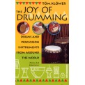 The Joy of Drumming: Drums & Percussion Instruments from Around The World - Tom Klower