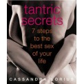 Tantric Secrets: 7 Steps to the best sex of your life - Cassandra Lorius