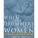 When The Drummers were Women: A Spiritual History of Rhythm - Layne Redmond
