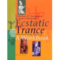 Ecstatic Trance: New Ritual Body Postures - A Workbook - Felicitas Goodman & Nana Nauwald