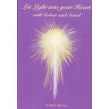 Let Light into your Heart with Colour & Sound - Renee Brodie