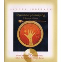 Shamanic Journeying: A Beginner's Guide - Sandra Ingerman