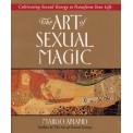 The Art of Sexual Magic: An Inspirational Guide to Tantric Sex - Margo Anand