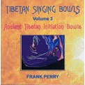 Frank Perry - Tibetan Singing Bowls - Ancient Tibetan Initiation Bowls