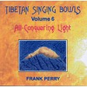 Frank Perry - Tibetan Singing Bowls - All-Conquering Light