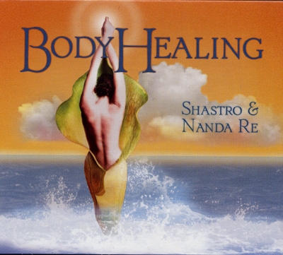Shastro & Nanda Re - Body Healing