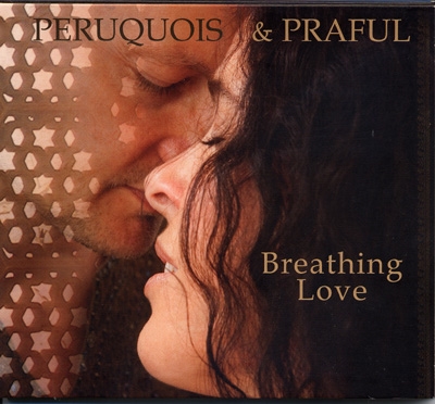 Peruquois & Praful - Breathing Love - New!