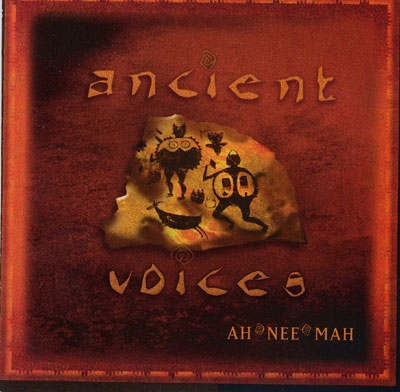 Ancient Voices - Ah Nee Mah