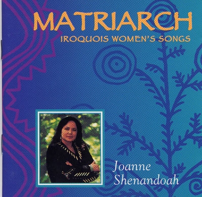 Joanne Shenandoah - Matriarch