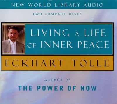 Eckhart Tolle - Living A Life of Inner Peace - 2 CDs