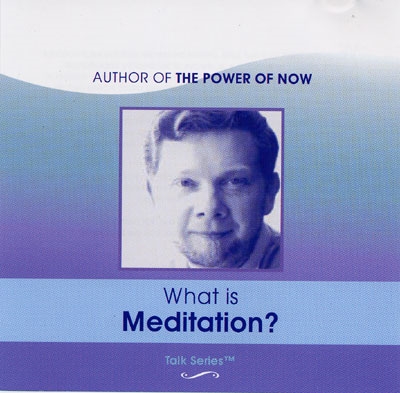 Eckhart Tolle - What is Meditation?