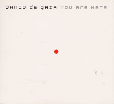 Banco de Gaia - You Are Here