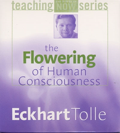 Eckhart Tolle - The Flowering of Human Consciousness, 3 CDs