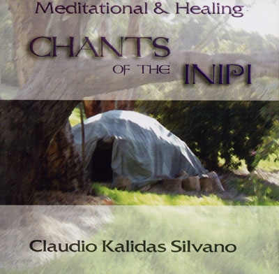 Chants of the Inipi - Claudio Kalidas Silvano