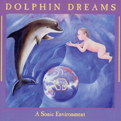 Jonathan Goldman - Dolphin Dreams: A Birthing Environment for Pregnancy & Childbirth