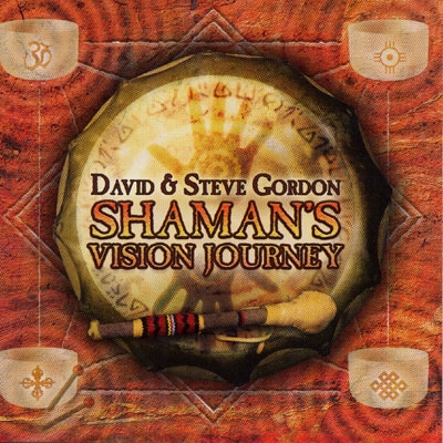 David & Steve Gordon - Shaman's Vision Journey