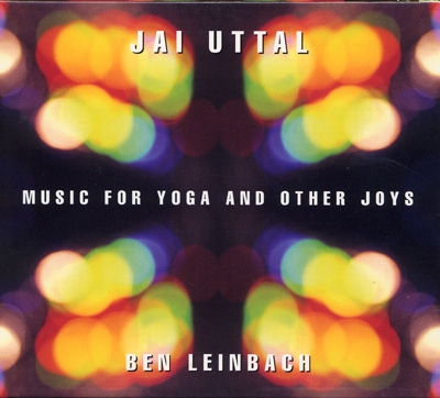 Jai Uttal & Ben Leinbach - Music for Yoga & Other Joys
