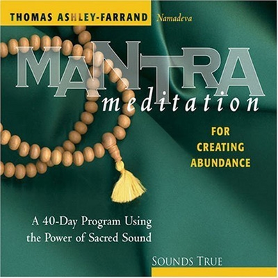 Thomas Ashley-Farrand - Mantra Meditation for Creating Abundance