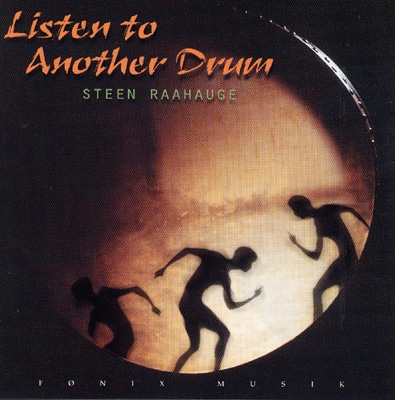 Steen Raahauge - Listen to Another Drum