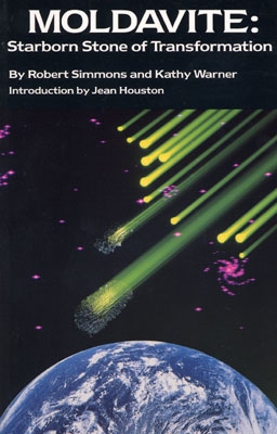 Moldavite: Starborn Stone of Transformation - Robert Simmons & Kathy Warner