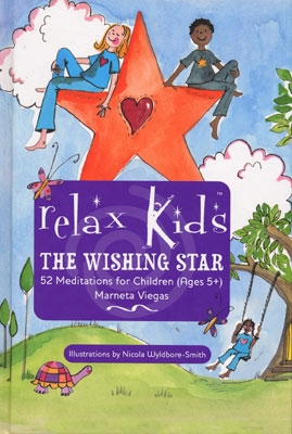 Relax Kids: The Wishing Star - 52 Meditations for Children (Ages 5+)