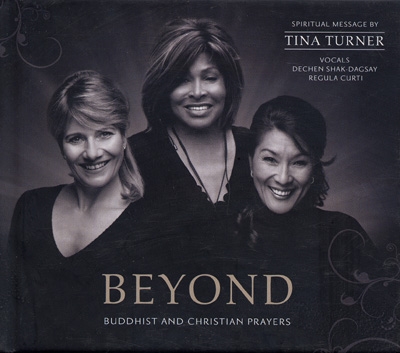 Tina Turner, Dechen Shak-Dagsay & Regula Curti - Beyond