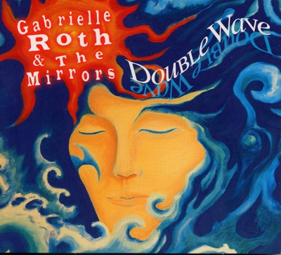 Gabrielle Roth & The Mirrors - Double Wave