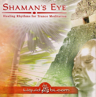 Liquid Bloom - Shaman's Eye