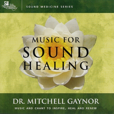 Dr Mitchell Gaynor - Music for Sound Healing